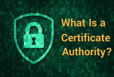 What Is a Certificate Authority? Certification Authorities Explained