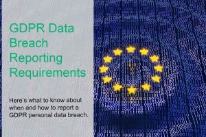 What Are the GDPR Breach Reporting Requirements?