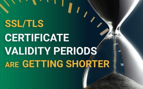 SSL/TLS Certificate Lifespans Are Decreasing to 200 Days